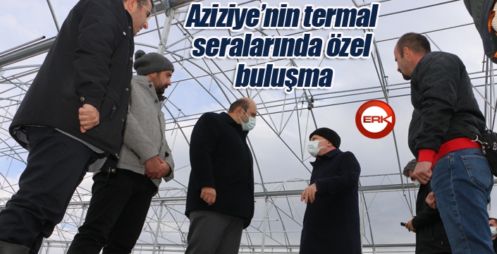 Aziziye’nin termal seralarında özel buluşma