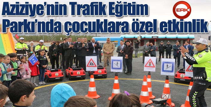 Aziziye’nin Trafik Eğitim Parkı’nda çocuklara özel etkinlik