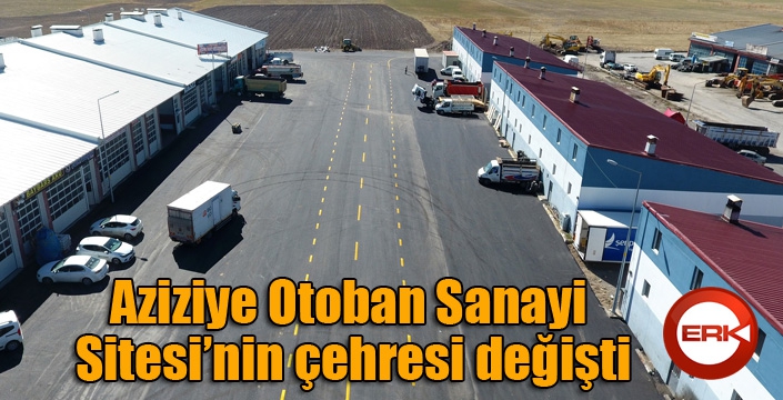 Aziziye Otoban Sanayi Sitesi’nin çehresi değişti