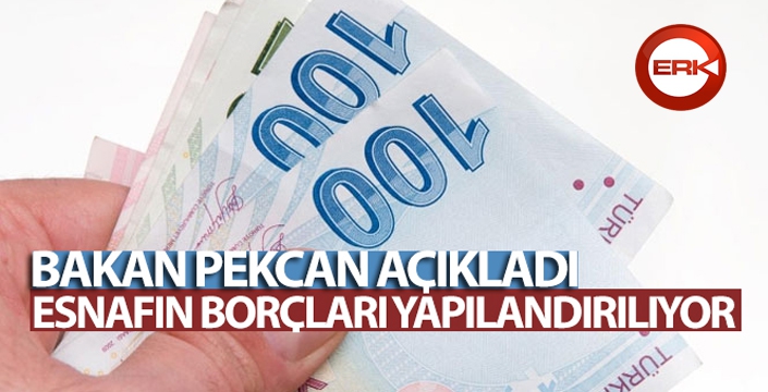 Bakan Pekcan açıkladı! Esnafın borçları yapılandırılıyor