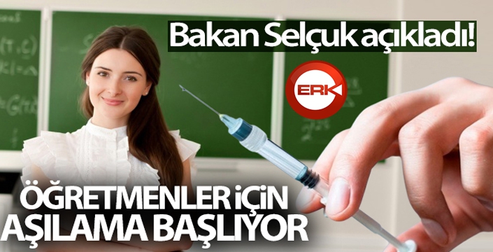 Bakan Selçuk açıkladı! Öğretmenler için aşılama başlıyor