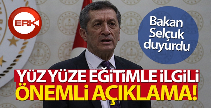 Bakan Selçuk'tan yüz yüze eğitimle ilgili önemli açıklama!