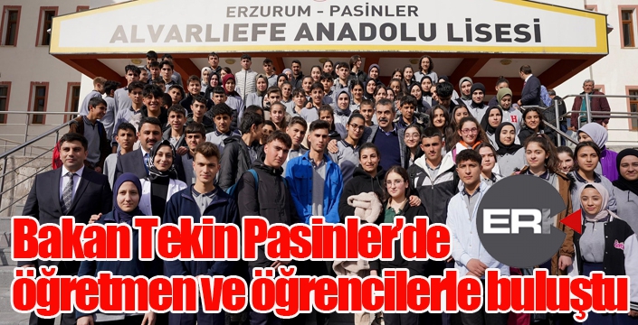 Bakan Tekin Pasinler’de öğretmen ve öğrencilerle buluştu