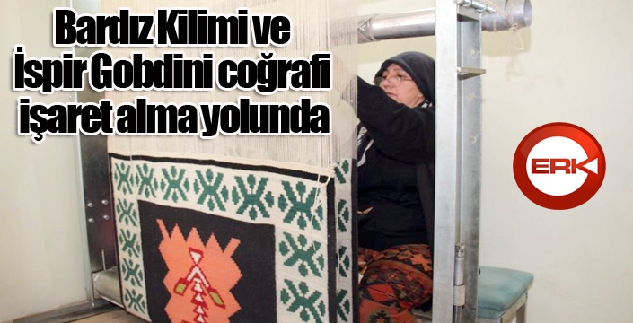 Bardız Kilimi ve İspir Gobdini coğrafi işaret alma yolunda