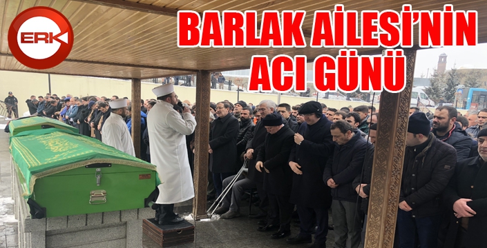 Barlak ailesinin acı günü