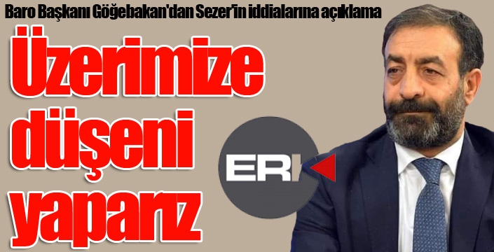 Baro Başkanı Göğebakan'dan Sezer'in iddialarına açıklama: 
