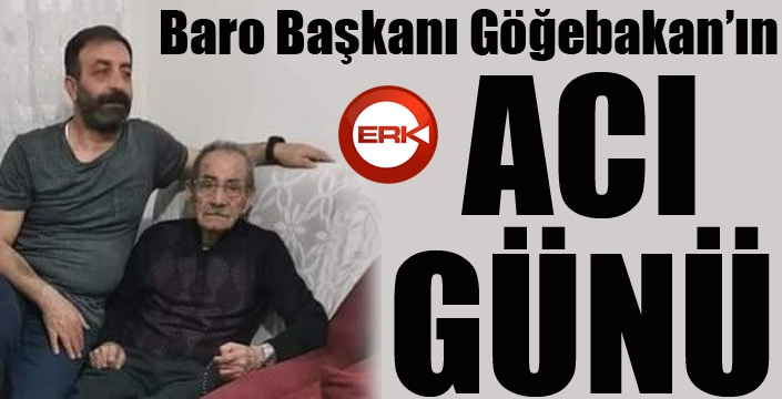 Baro Başkanı Göğebakan’ın acı günü