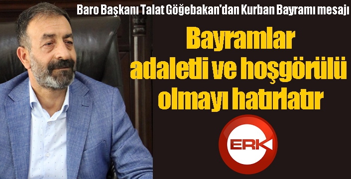 Baro Başkanı Talat Göğebakan'dan Kurban Bayramı mesajı