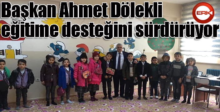 Başkan Ahmet Dölekli, eğitime desteğini sürdürüyor