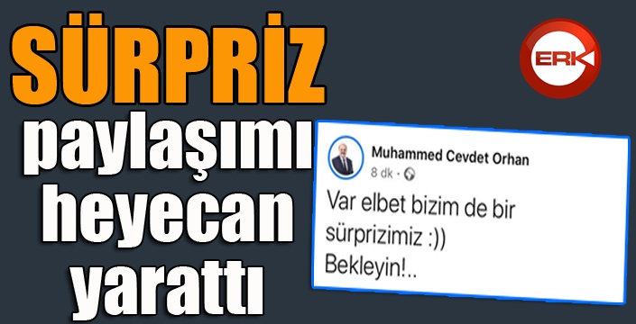Başkan Orhan'ın SÜRPRİZ paylaşımı heyecan yarattı...