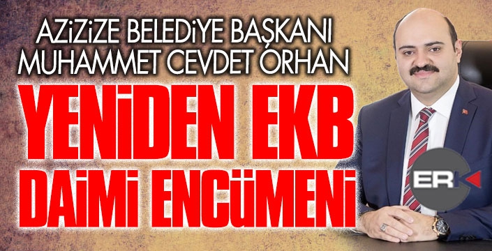 Başkan Orhan yeniden EKB Daimi Encümen üyesi oldu