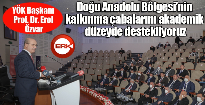 Başkan Özvar: “Doğu Anadolu Bölgesinin Kalkınma Çabalarını Akademik Düzeyde Destekliyoruz”