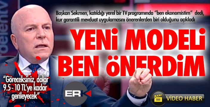 Başkan Sekmen açıkladı: Yeni ekonomik modeli ben önerdim!