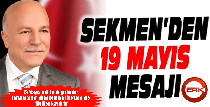 Başkan Sekmen’den 19 Mayıs mesajı