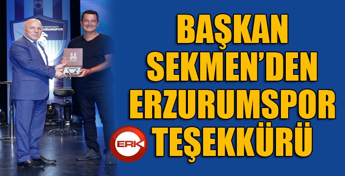 Başkan Sekmen’den Erzurumspor teşekkürü