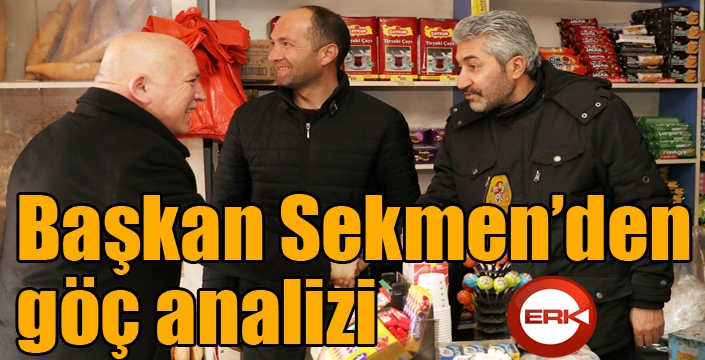 Başkan Sekmen’den göç analizi