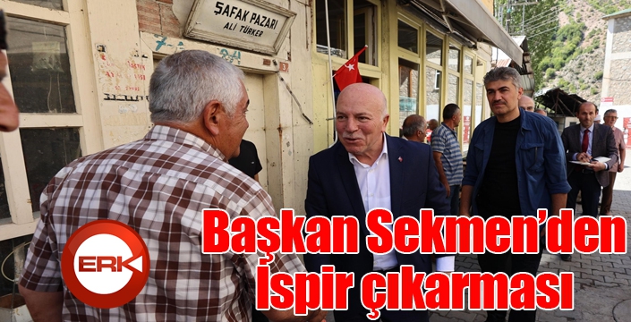 Başkan Sekmen’den İspir çıkarması