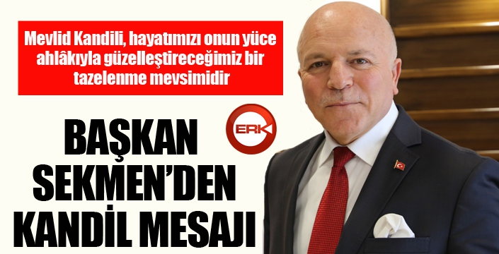 Başkan Sekmen’den Mevlid Kandili mesajı