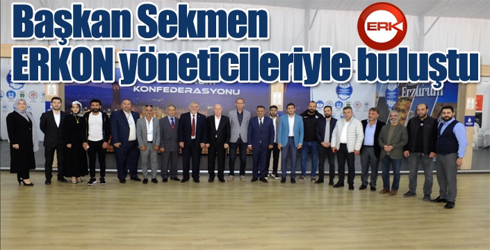 Başkan Sekmen ERKON yöneticileriyle buluştu