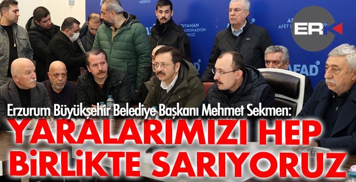 Başkan Sekmen: Yaralarımızı hep birlikte sarıyoruz  