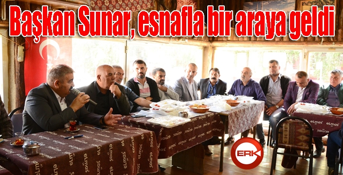 Başkan Sunar, esnafla bir araya geldi