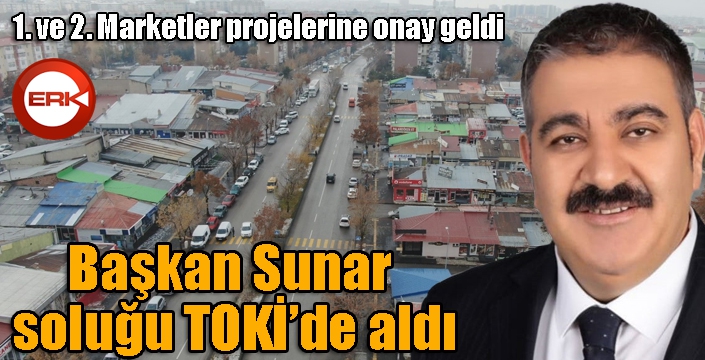 Başkan Sunar soluğu TOKİ’de aldı