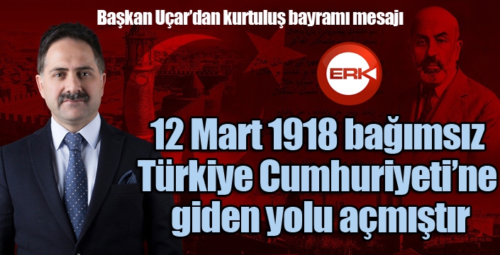 Başkan Uçar’dan kurtuluş bayramı mesajı