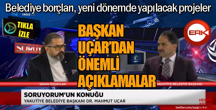 Başkan Uçar'dan önemli açıklamalar...