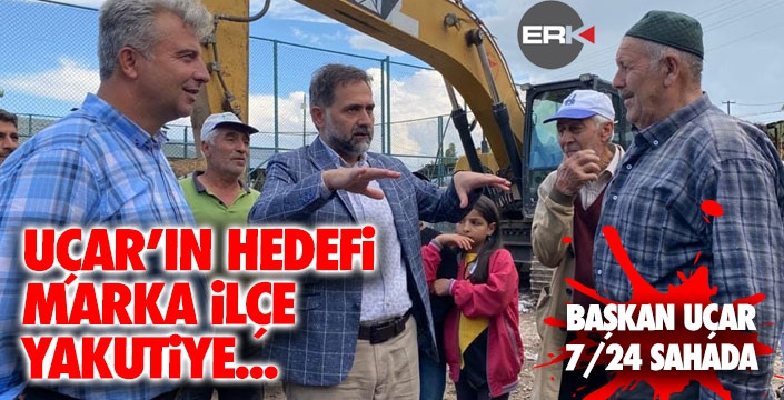 Başkan Uçar: Marka ilçe hedefimiz var