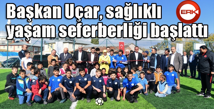 Başkan Uçar, sağlıklı yaşam seferberliği başlattı