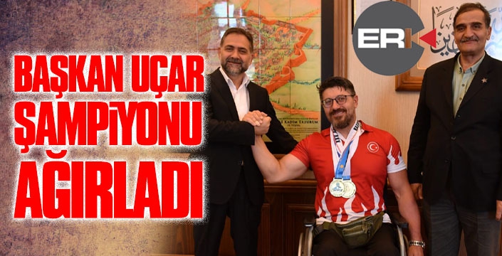 Başkan Uçar, şampiyonu ağırladı