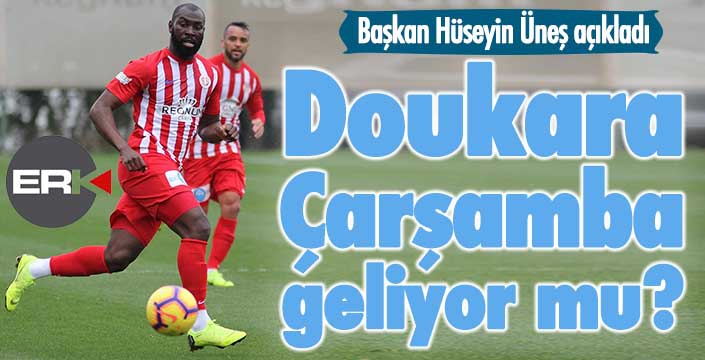 Başkan Üneş açıkladı... Doukara Çarşamba geliyor mu?