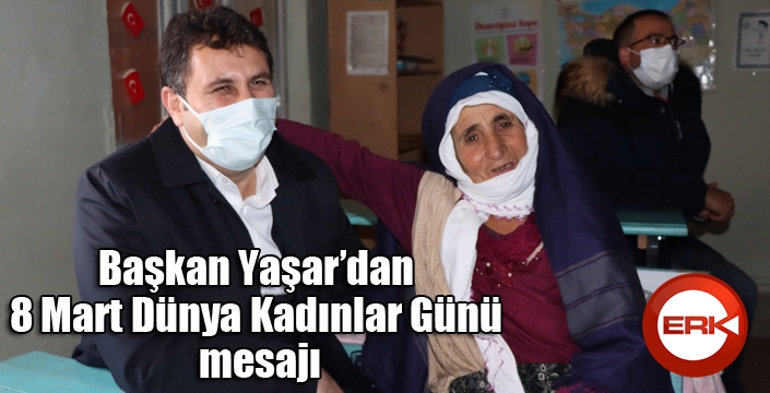 Başkan Yaşar’dan 8 Mart Dünya Kadınlar Günü mesajı