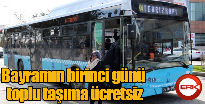 Bayramın birinci günü toplu taşıma ücretsiz