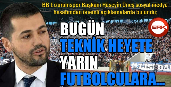 BB Erzurumspor Başkanı Üneş'ten önemli açıklamalar...