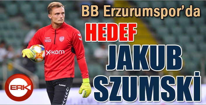 BB Erzurumspor’da hedef Jakub Szumski