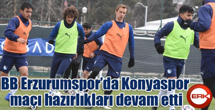 BB Erzurumspor’da Konyaspor maçı hazırlıkları devam etti