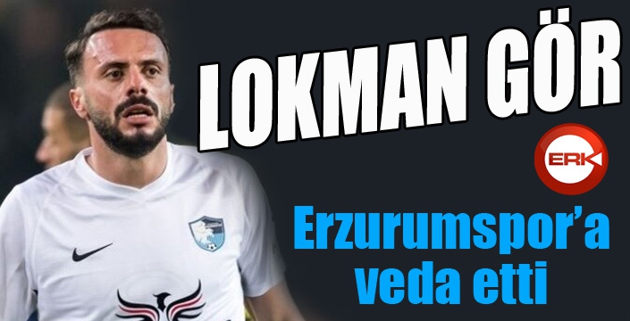 BB Erzurumspor’da Lokman Gör veda etti