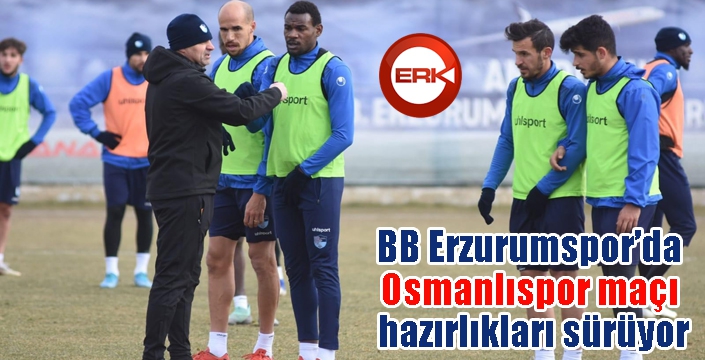 BB Erzurumspor’da Osmanlıspor maçı hazırlıkları sürüyor