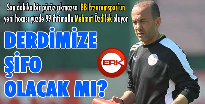 BB Erzurumspor'da Şifo Mehmet dönemi başlıyor...