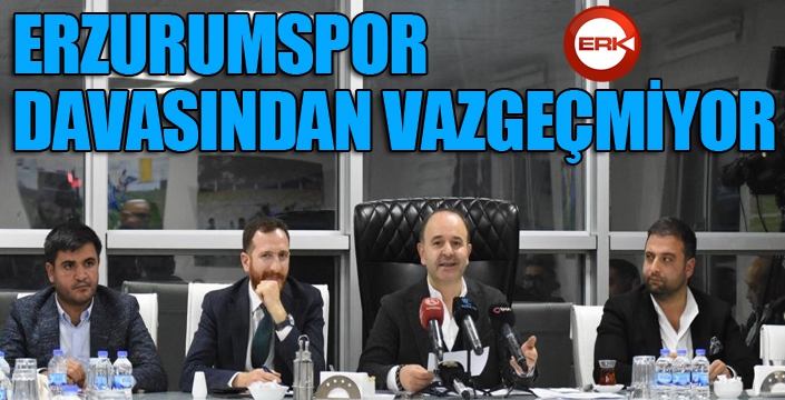 BB Erzurumspor davasından vazgeçmiyor