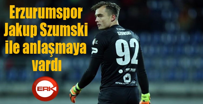 BB Erzurumspor Jakup Szumski ile anlaşmaya vardı