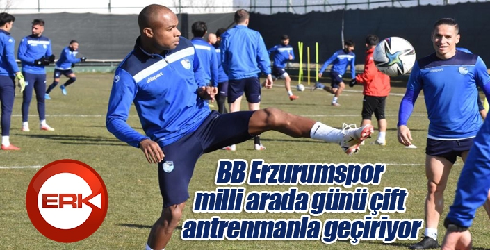 BB Erzurumspor milli arada günü çift antrenmanla geçiriyor