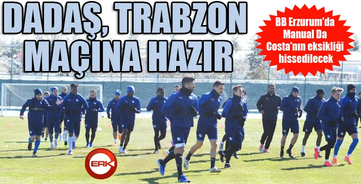 BB Erzurumspor, Trabzonspor maçı hazırlıklarını tamamladı