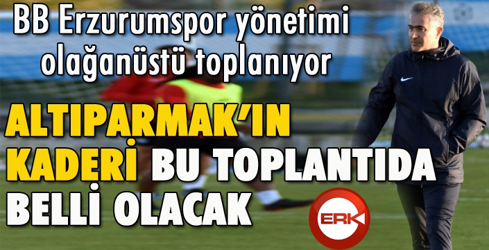 BB Erzurumspor yönetimi olağanüstü toplanıyor