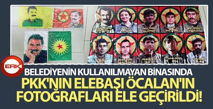 Belediyenin kullanılmayan binasında PKK'nın elebaşı Öcalan'ın fotoğrafları ele geçirildi
