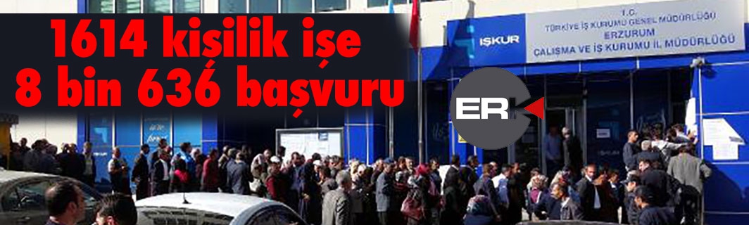 Bin 614 kişilik işe 8 bin 636 başvuru