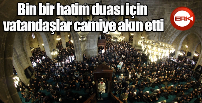 Bin bir hatim duası için vatandaşlar camiye akın etti
