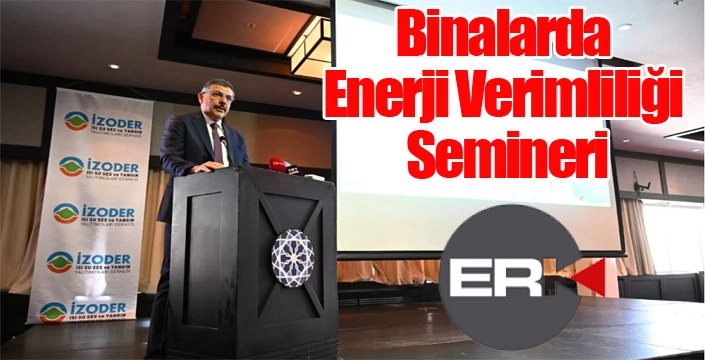 Binalarda Enerji Verimliliği Semineri