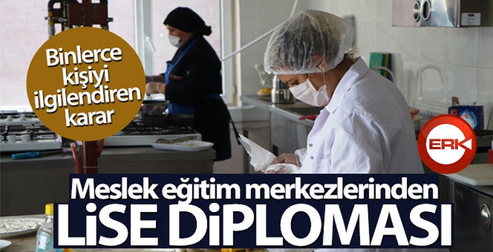 Binlerce kişiyi ilgilendiren karar! 'Meslek eğitim merkezlerinden lise diploması'